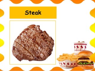 Steak
 