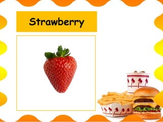 Strawberry
 