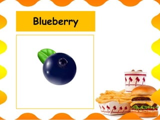 Blueberry
 