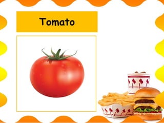 Tomato
 