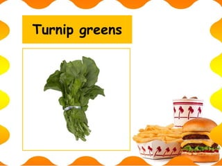 Turnip greens
 