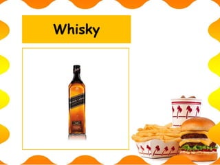 Whisky
 