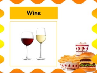 Wine
 