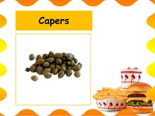 Capers
 