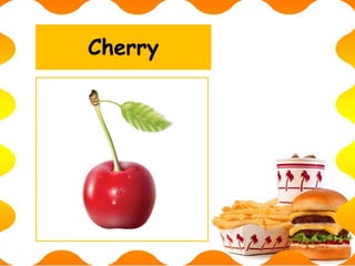 Cherry
 