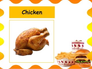 Chicken
 