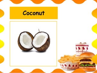 Coconut
 