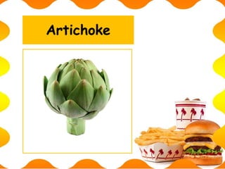 Artichoke
 