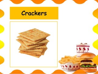 Crackers
 