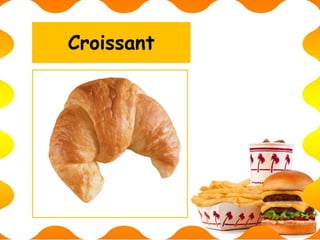 Croissant
 