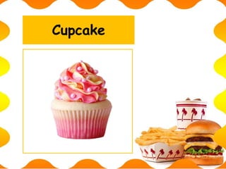 Cupcake
 