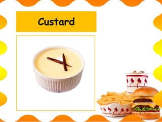 Custard
 