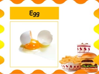 Egg
 