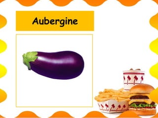 Aubergine
 