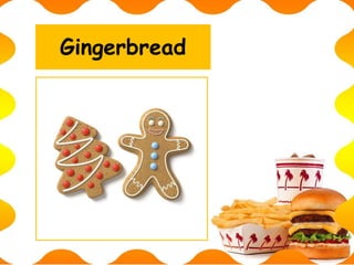 Gingerbread
 