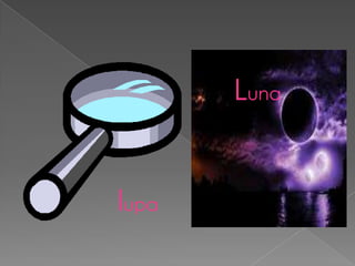 Luna


lupa
 