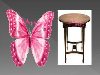 Mariposa   mesa
 