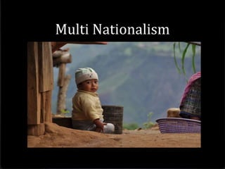 Multi Nationalism
 