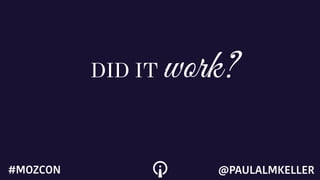 DID IT work?
@PAULALMKELLER#MOZCON
 