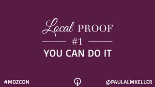 Local PROOF
#1
YOU CAN DO IT
@PAULALMKELLER#MOZCON
 