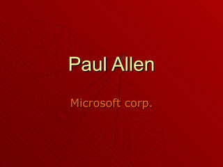Paul Allen Microsoft corp. 