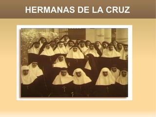 HERMANAS DE LA CRUZ
 