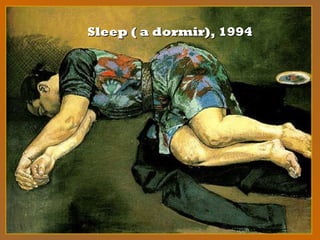 Sleep ( a dormir), 1994Sleep ( a dormir), 1994
 