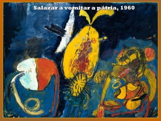 Salazar a vomitar a pátria, 1960Salazar a vomitar a pátria, 1960
 