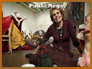 Paula Rego

 
