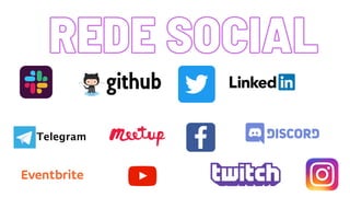 REDE SOCIAL
REDE SOCIAL
 