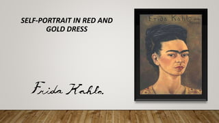 SELF-PORTRAIT IN RED AND
GOLD DRESS
 