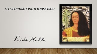 SELF-PORTRAIT WITH LOOSE HAIR
 