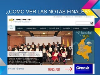 ¿COMO VER LAS NOTAS FINALES?
 