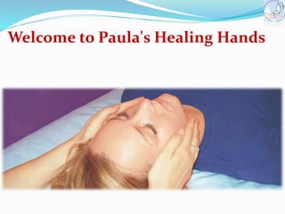 Welcome to Paula's Healing Hands 
 