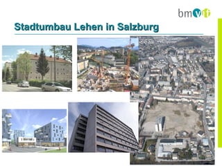 Stadtumbau Lehen in Salzburg
 