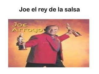 Joe el rey de la salsa