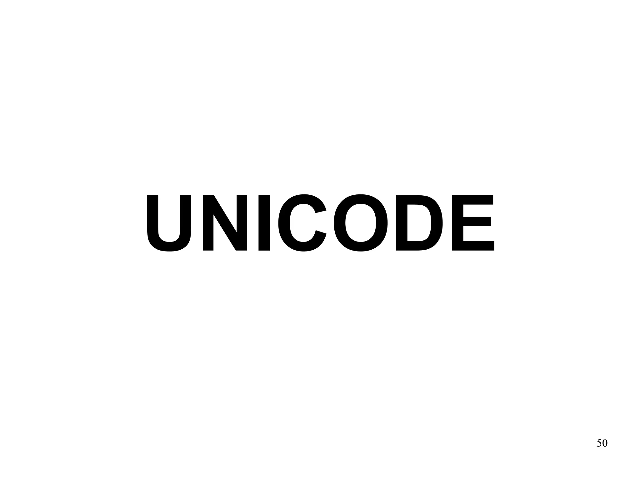 UNICODE

          50
 