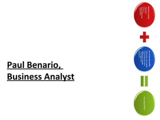 Paul Benario,
Business Analyst
 
