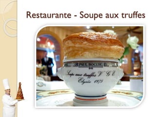 Restaurante - Soupe aux truffes
 