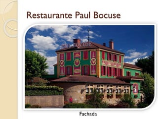 Restaurante Paul Bocuse
Fachada
 