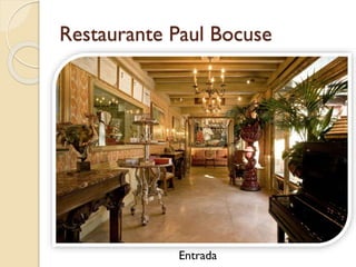 Restaurante Paul Bocuse
Entrada
 