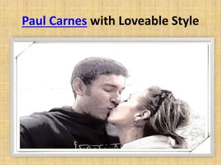 Paul Carnes with Loveable Style
 
