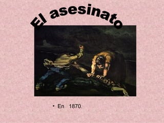 El asesinato En 1870 .