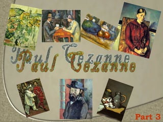 Paul  Cezanne Part 3 