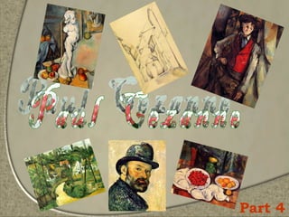 Paul  Cezanne Part 4 