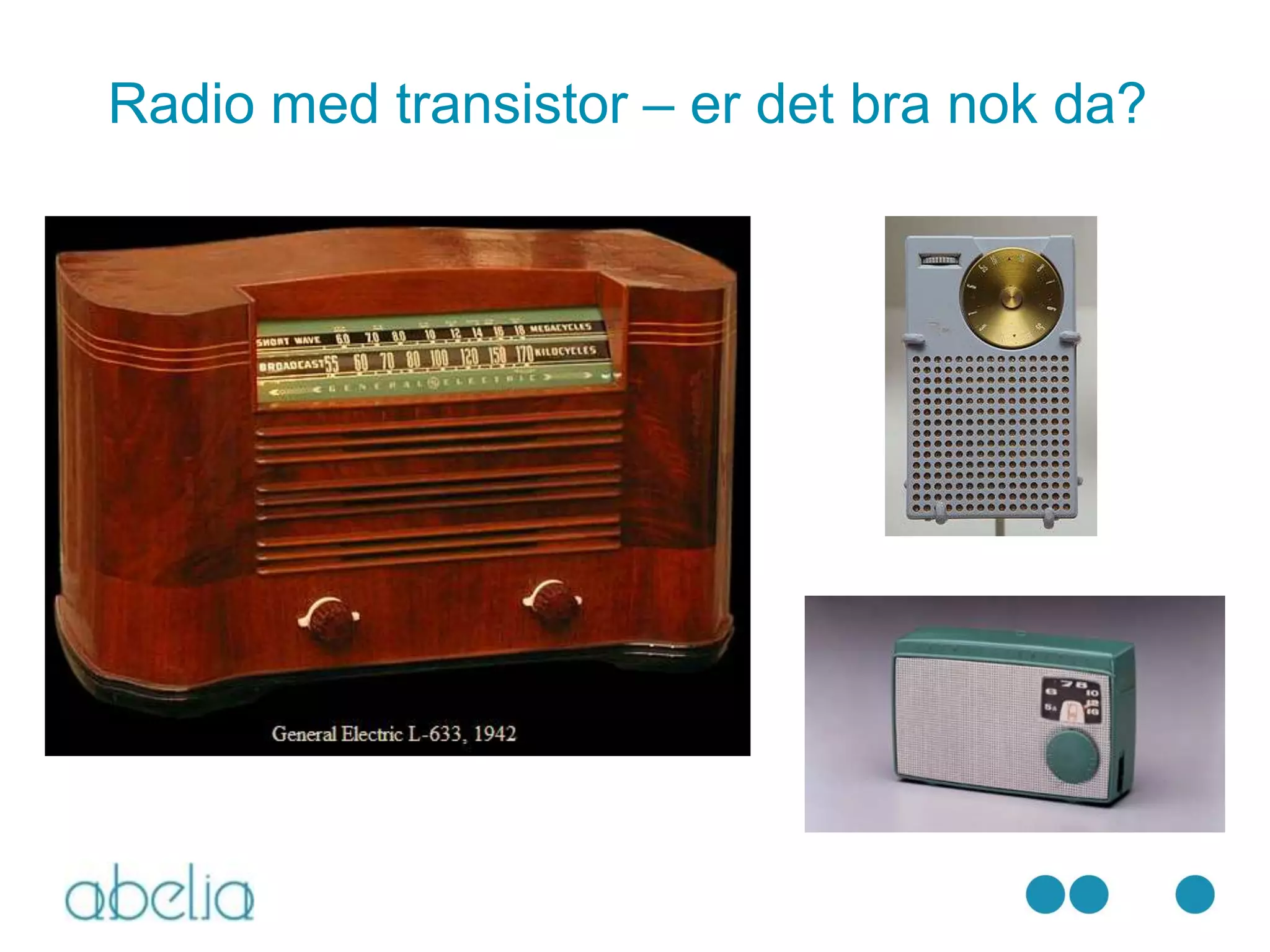 Radio med transistor – er det bra nok da?
 