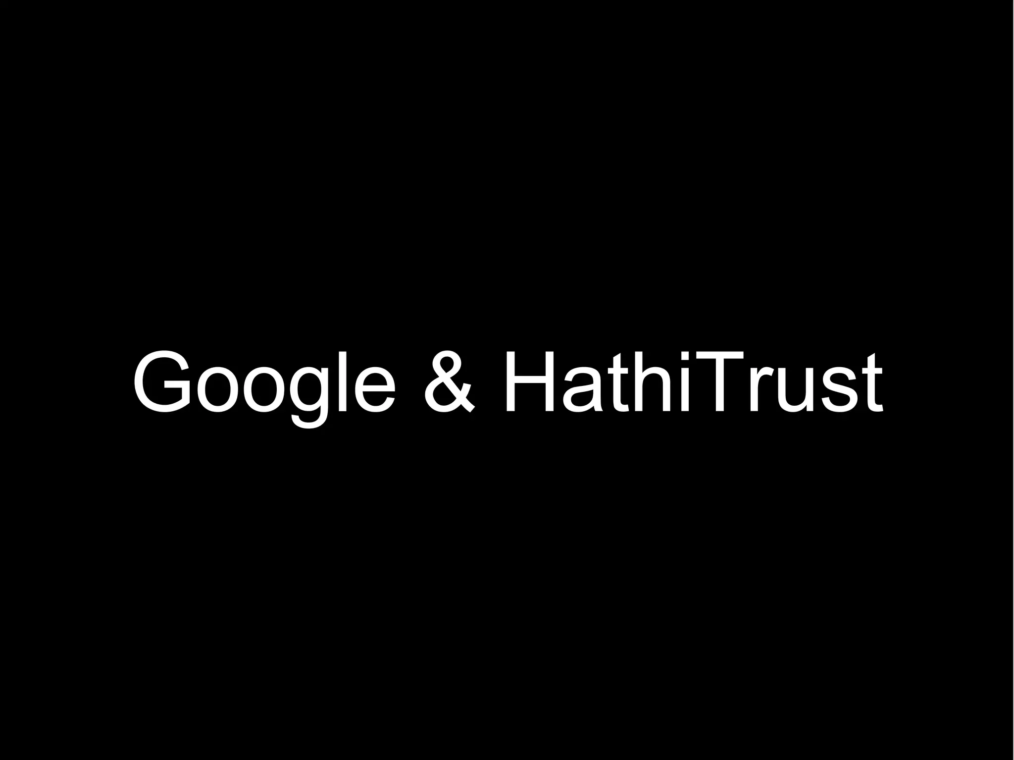 Google & HathiTrust
 