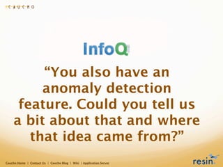 “You also have an
          anomaly detection
      feature. Could you tell us
     a bit about that and where
        tha...