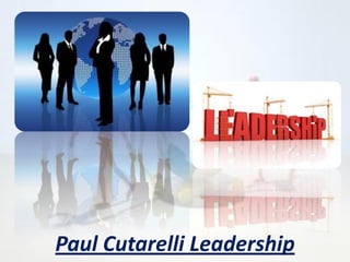 Paul Cutarelli Leadership
 