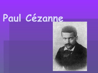 Paul Cézanne 
 